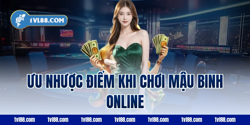 Ưu nhược điểm khi chơi mậu binh online